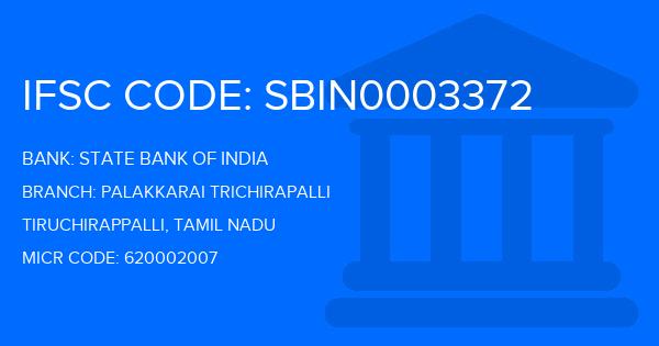 State Bank Of India (SBI) Palakkarai Trichirapalli Branch IFSC Code