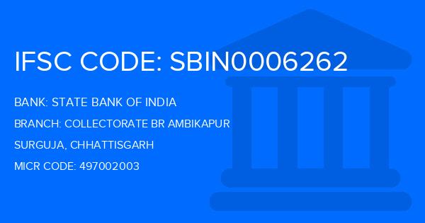 State Bank Of India (SBI) Collectorate Br Ambikapur Branch IFSC Code