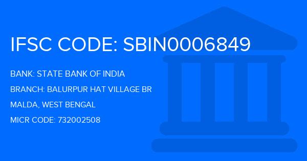 State Bank Of India (SBI) Balurpur Hat Village Br Branch IFSC Code