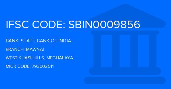 State Bank Of India (SBI) Mawnai Branch IFSC Code