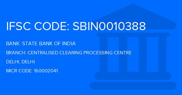 State Bank Of India (SBI) Centralised Clearing Processing Centre Branch IFSC Code