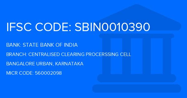 State Bank Of India (SBI) Centralised Clearing Procerssing Cell Branch IFSC Code
