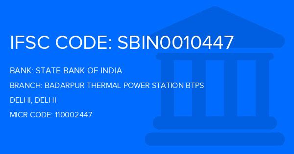 State Bank Of India (SBI) Badarpur Thermal Power Station Btps Branch IFSC Code