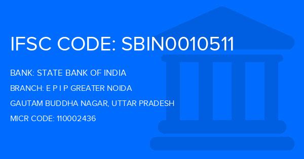 State Bank Of India (SBI) E P I P Greater Noida Branch IFSC Code