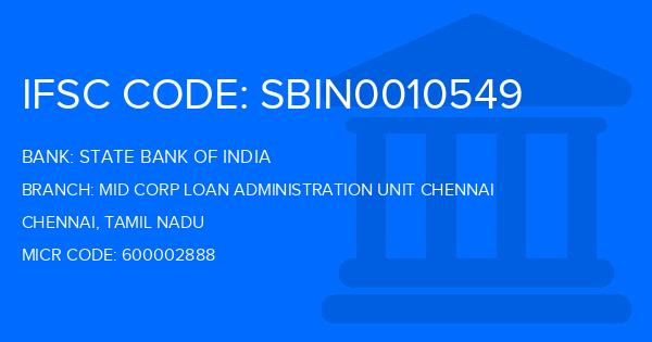 State Bank Of India (SBI) Mid Corp Loan Administration Unit Chennai Branch IFSC Code