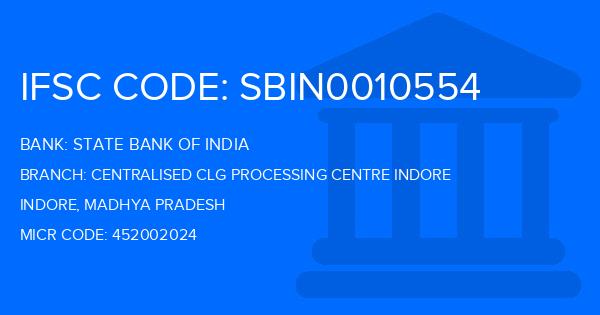 State Bank Of India (SBI) Centralised Clg Processing Centre Indore Branch IFSC Code