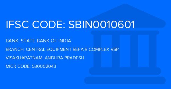 State Bank Of India (SBI) Central Equipment Repair Complex Vsp Branch IFSC Code