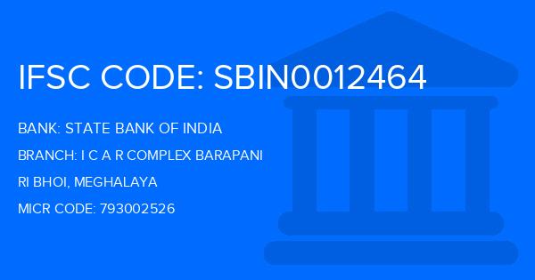 State Bank Of India (SBI) I C A R Complex Barapani Branch IFSC Code