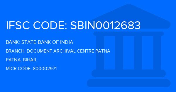 State Bank Of India (SBI) Document Archival Centre Patna Branch IFSC Code