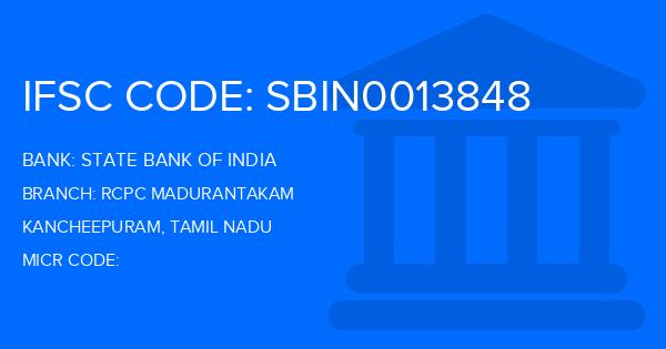State Bank Of India (SBI) Rcpc Madurantakam Branch IFSC Code