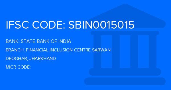 State Bank Of India (SBI) Financial Inclusion Centre Sarwan Branch IFSC Code