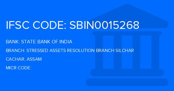 State Bank Of India (SBI) Stressed Assets Resolution Branch Silchar Branch IFSC Code