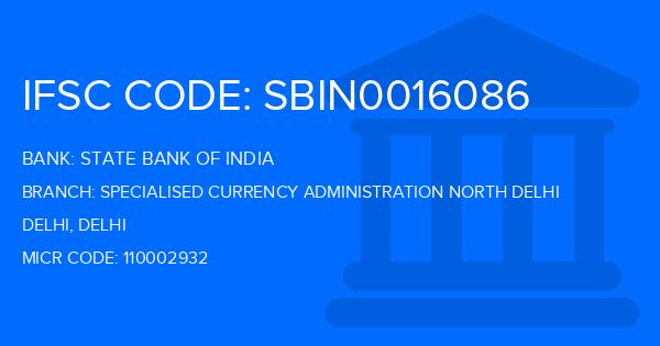 State Bank Of India (SBI) Specialised Currency Administration North Delhi Branch IFSC Code