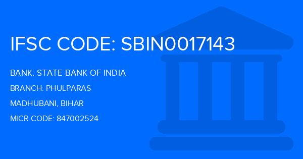 State Bank Of India (SBI) Phulparas Branch IFSC Code