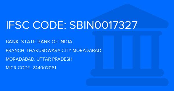 State Bank Of India (SBI) Thakurdwara City Moradabad Branch IFSC Code