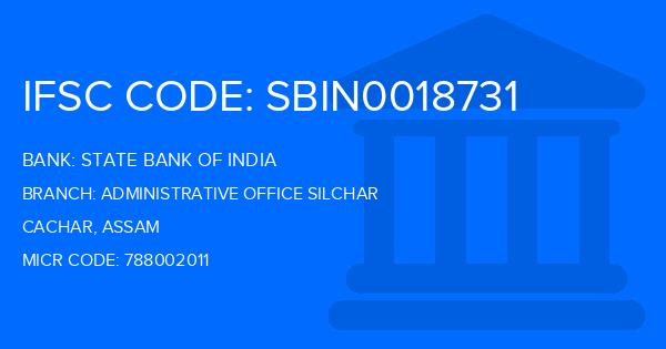State Bank Of India (SBI) Administrative Office Silchar Branch IFSC Code