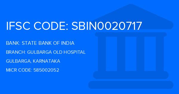 State Bank Of India (SBI) Gulbarga Old Hospital Branch IFSC Code