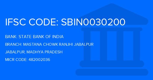 State Bank Of India (SBI) Mastana Chowk Ranjhi Jabalpur Branch IFSC Code
