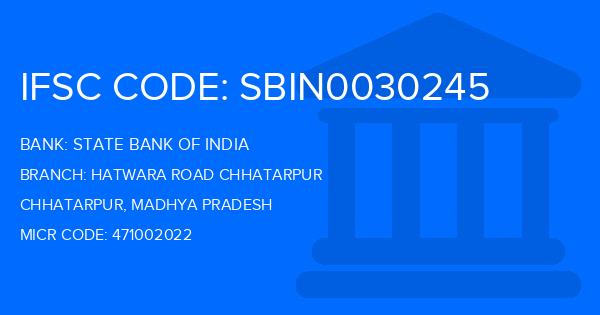 State Bank Of India (SBI) Hatwara Road Chhatarpur Branch IFSC Code