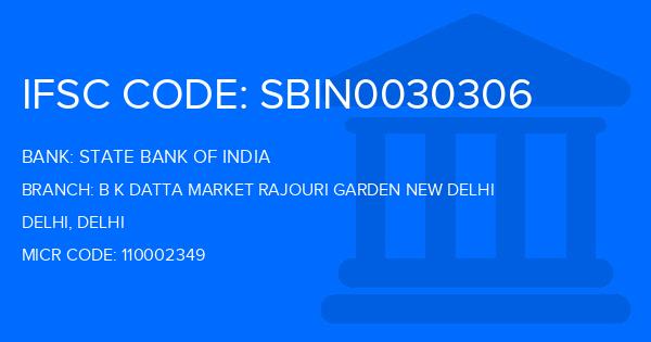 State Bank Of India (SBI) B K Datta Market Rajouri Garden New Delhi Branch IFSC Code