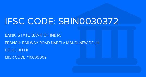 State Bank Of India (SBI) Railway Road Narela Mandi New Delhi Branch IFSC Code