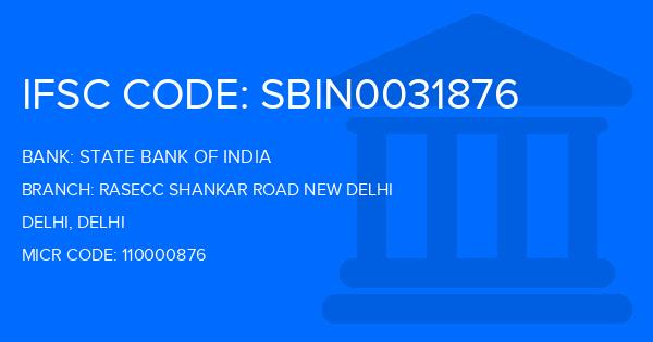State Bank Of India (SBI) Rasecc Shankar Road New Delhi Branch IFSC Code
