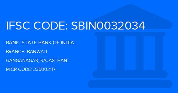 State Bank Of India (SBI) Banwali Branch IFSC Code