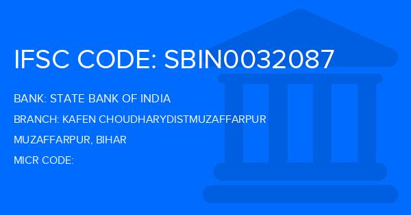 State Bank Of India (SBI) Kafen Choudharydistmuzaffarpur Branch IFSC Code