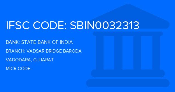 State Bank Of India (SBI) Vadsar Bridge Baroda Branch IFSC Code