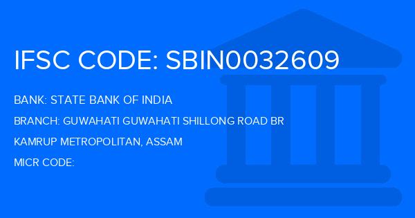 State Bank Of India (SBI) Guwahati Guwahati Shillong Road Br Branch IFSC Code