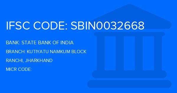State Bank Of India (SBI) Kutiyatu Namkum Block Branch IFSC Code