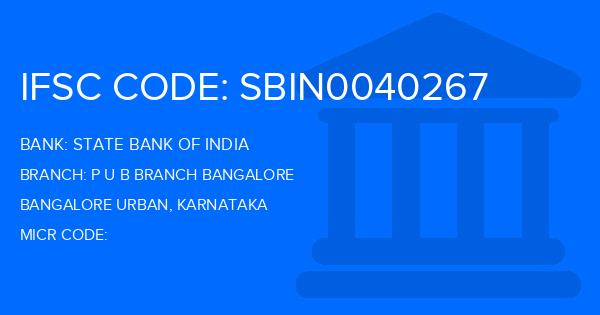 State Bank Of India (SBI) P U B Branch Bangalore Branch IFSC Code
