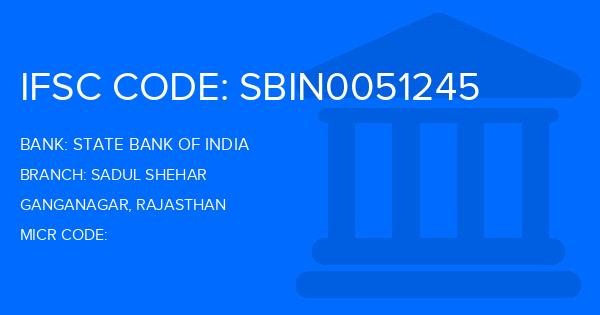 State Bank Of India (SBI) Sadul Shehar Branch IFSC Code