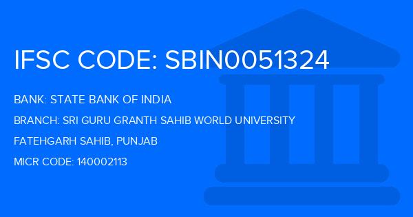 State Bank Of India (SBI) Sri Guru Granth Sahib World University Branch IFSC Code