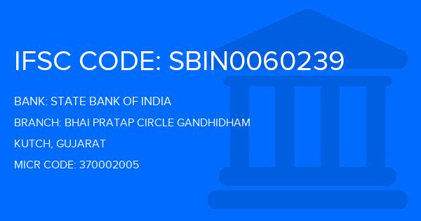 State Bank Of India (SBI) Bhai Pratap Circle Gandhidham Branch IFSC Code