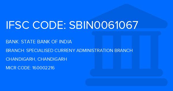 State Bank Of India (SBI) Specialised Curreny Administration Branch