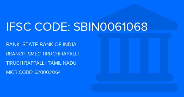State Bank Of India (SBI) Smec Tiruchirapalli Branch IFSC Code