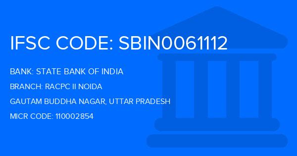 State Bank Of India (SBI) Racpc Ii Noida Branch IFSC Code