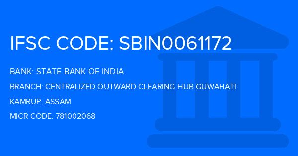 State Bank Of India (SBI) Centralized Outward Clearing Hub Guwahati Branch IFSC Code
