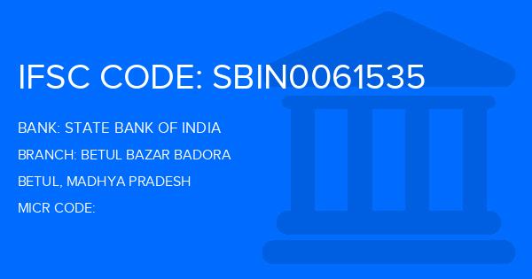 State Bank Of India (SBI) Betul Bazar Badora Branch IFSC Code
