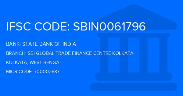 State Bank Of India (SBI) Sbi Global Trade Finance Centre Kolkata Branch IFSC Code