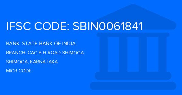 State Bank Of India (SBI) Cac B H Road Shimoga Branch IFSC Code