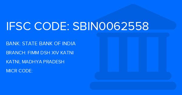 State Bank Of India (SBI) Fimm Dsh Xiv Katni Branch IFSC Code