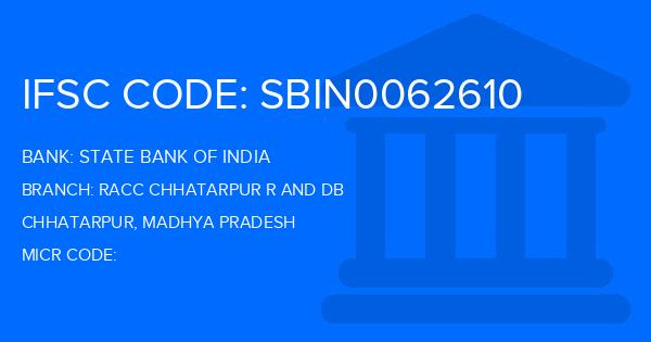 State Bank Of India (SBI) Racc Chhatarpur R And Db Branch IFSC Code