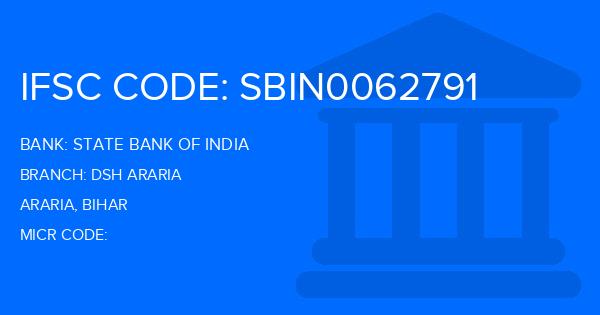 State Bank Of India (SBI) Dsh Araria Branch IFSC Code