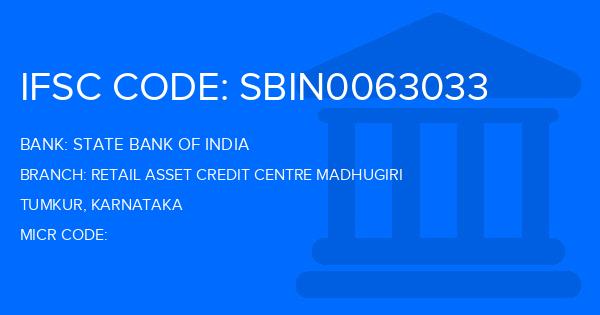 State Bank Of India (SBI) Retail Asset Credit Centre Madhugiri Branch IFSC Code