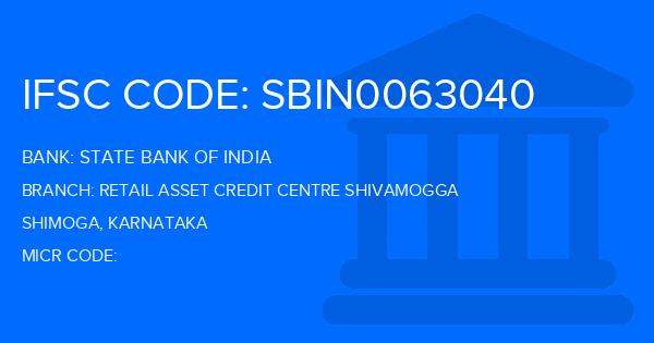 State Bank Of India (SBI) Retail Asset Credit Centre Shivamogga Branch IFSC Code