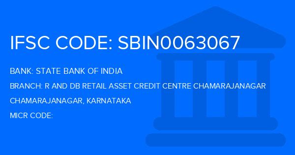 State Bank Of India (SBI) R And Db Retail Asset Credit Centre Chamarajanagar Branch IFSC Code
