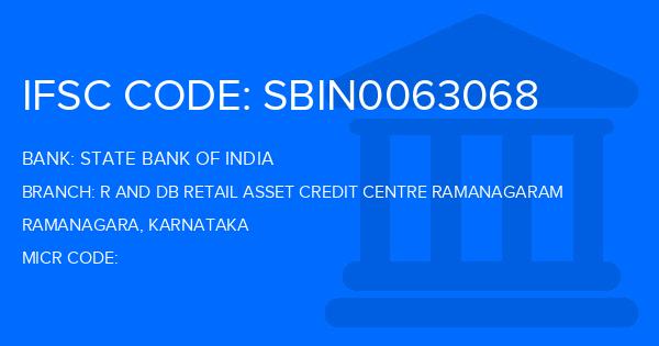 State Bank Of India (SBI) R And Db Retail Asset Credit Centre Ramanagaram Branch IFSC Code