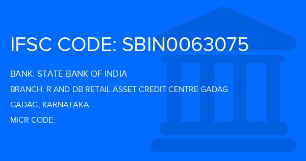 State Bank Of India (SBI) R And Db Retail Asset Credit Centre Gadag Branch IFSC Code